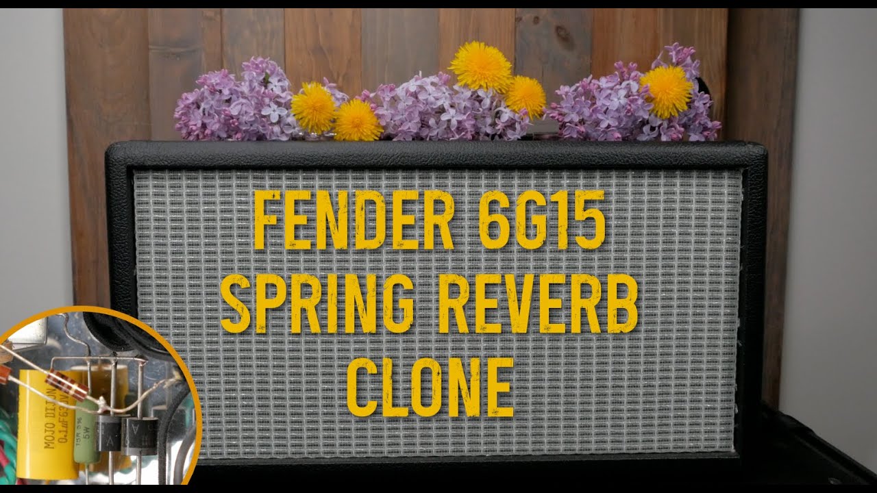 Building a Fender Spring Reverb - DIY 6G15