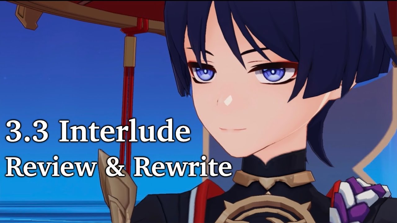 About the 3.3 Interlude Chapter (Genshin Impact Review/Rewrite)