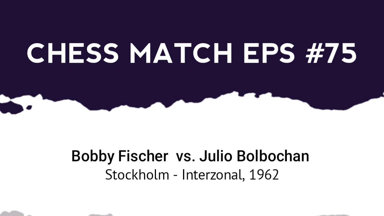 Bobby Fischer vs Julio Bolbochan | Stockholm - Interzonal, 1962