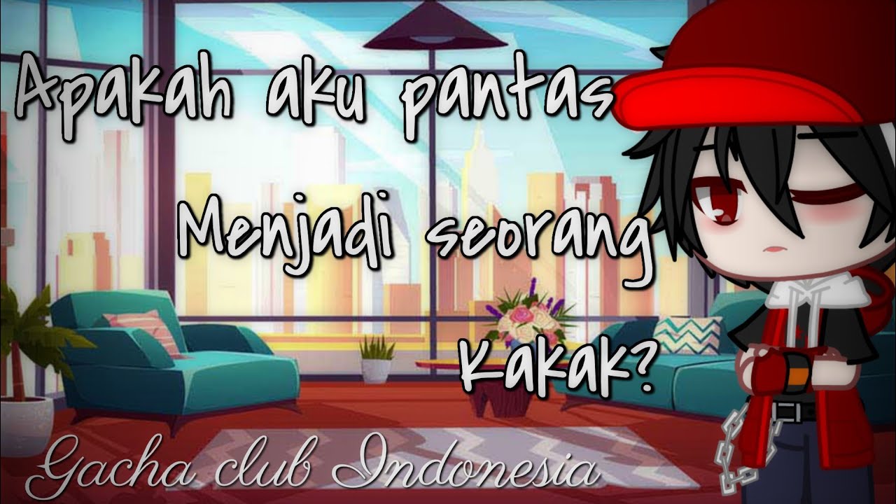 •°•Apakah aku pantas menjadi seorang kakak?•°• part 1 [gacha club Indonesia]