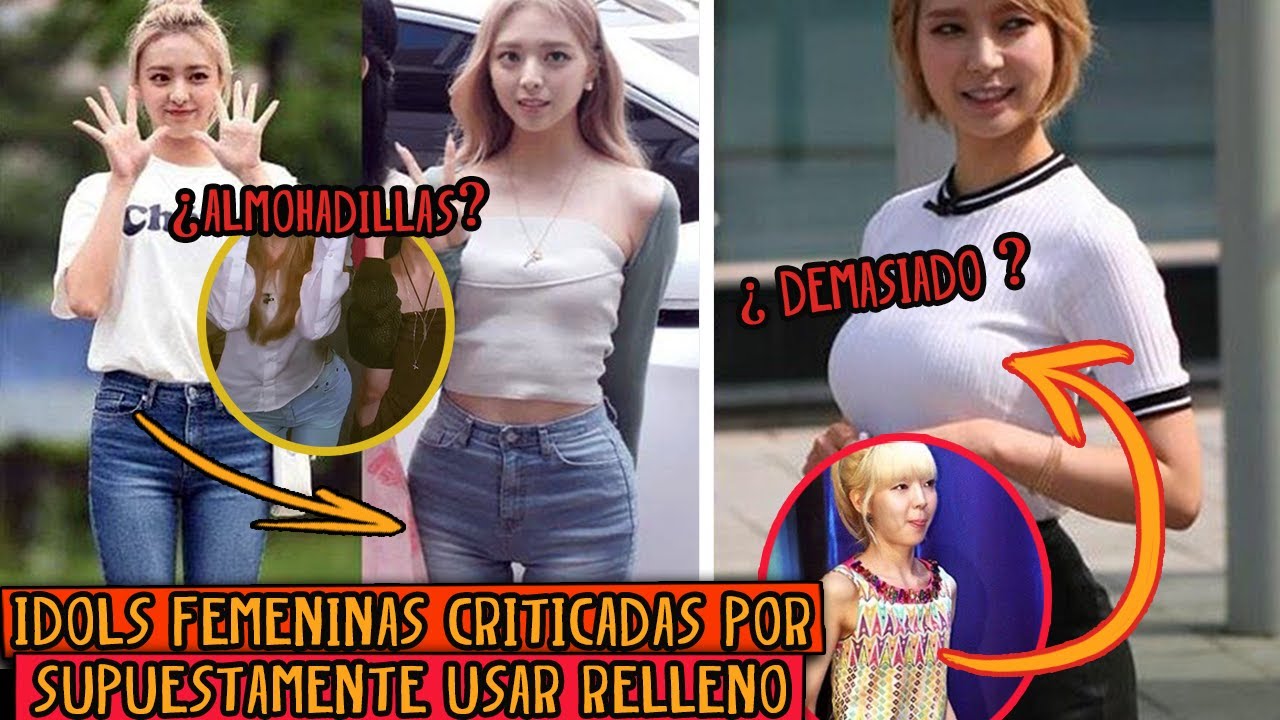 Idols Femeninas Criticadas por Supuestamente usar RELLENO