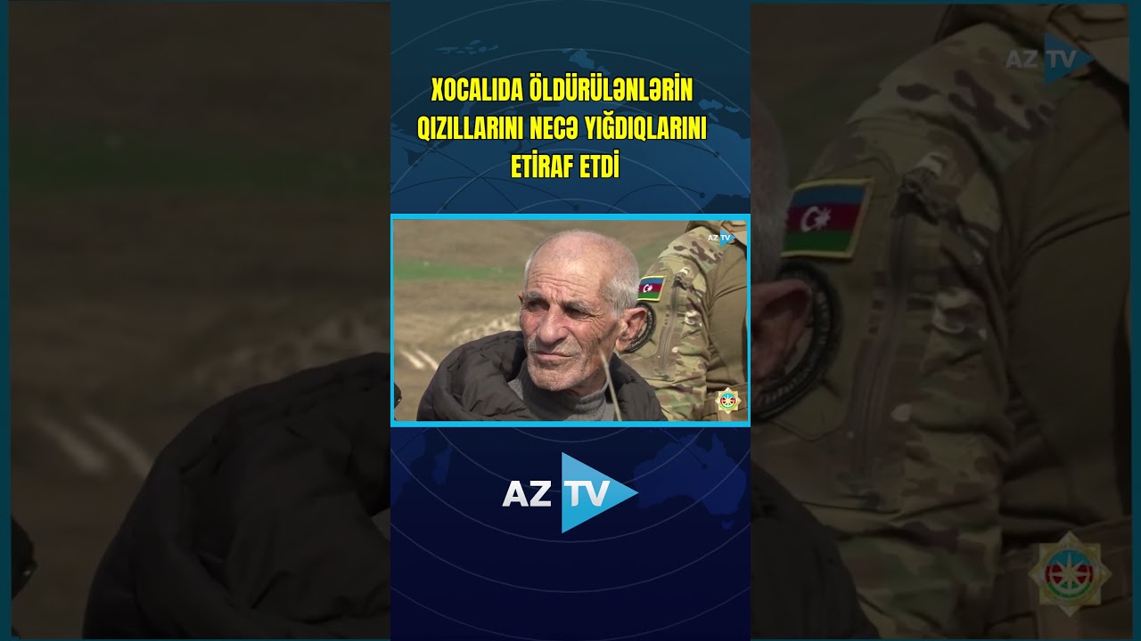 TUTULAN ERMƏNİ XOCALIDA ÖLDÜRÜLƏN ŞƏXSLƏRİN QIZILLARINI NECƏ YIĞDIQLARINI ETİRAF ETDİ