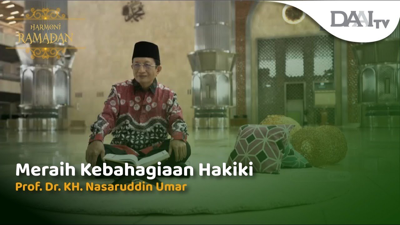 Prof. Dr. KH. Nasaruddin Umar - Meraih Kebahagiaan Hakiki | Harmoni Ramadan