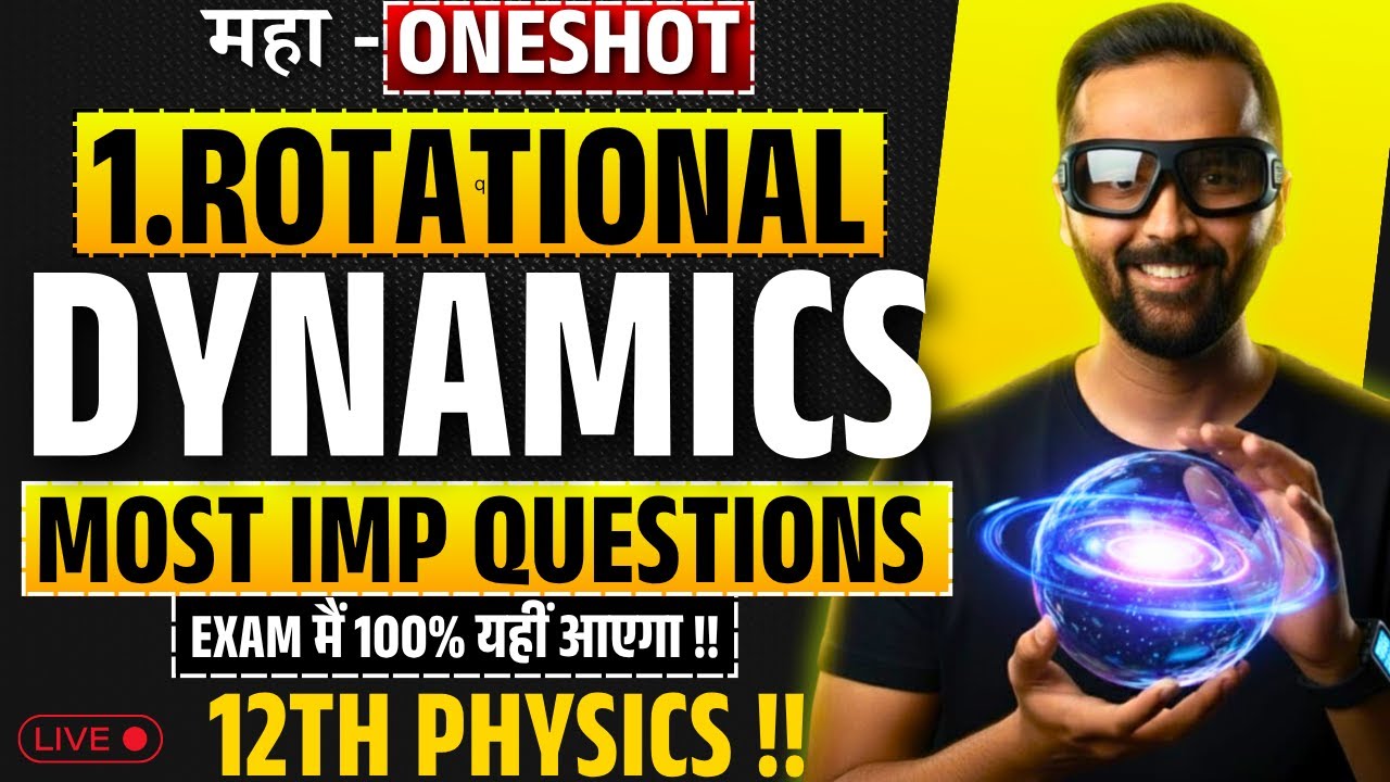 12th Physics Maha-Oneshot | Rotational Dynamics | Most Important Questions | 100% Exam Questions