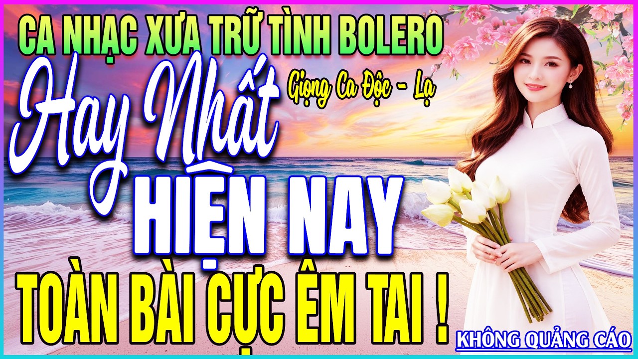 LK 104 Bài Ca Nhạc Trữ Tình BOLERO MỚI NHẤT 2026➤TOÀN BÀI CỰC ÊM TAI - HAY NHẤT HIỆN NAY