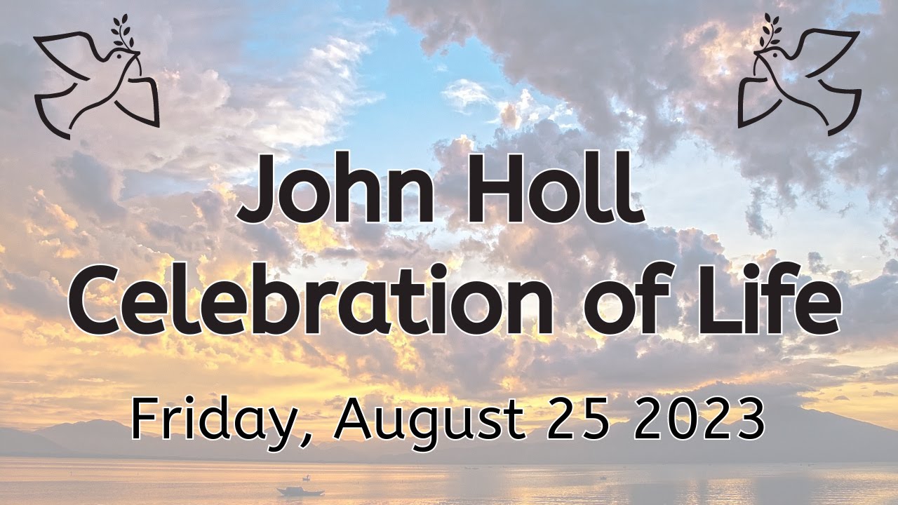 John Holl Celebration of Life