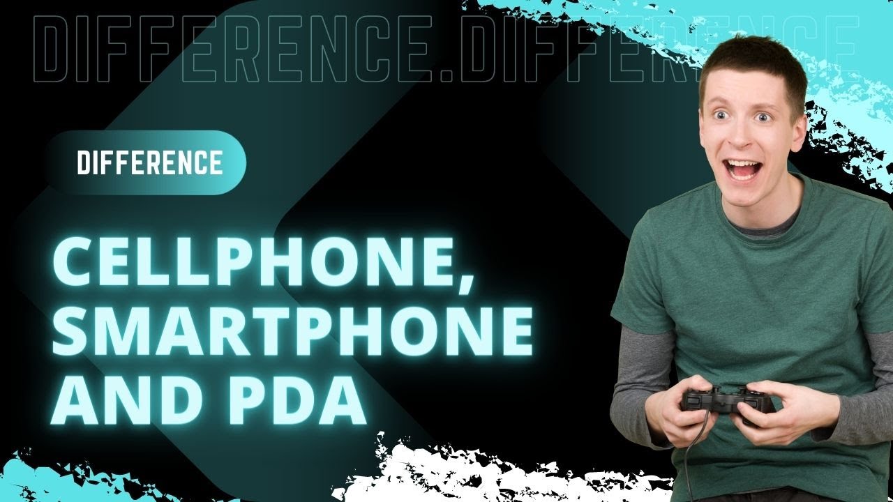 The Difference Between A Cell Phone, Smartphone And PDA