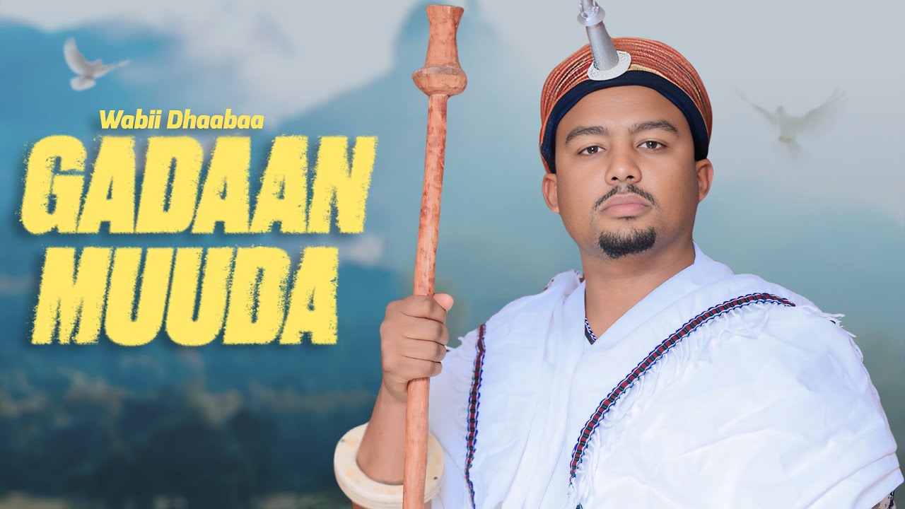 Wabii Dhaabaa | Gadaan Muuda [Official Video]