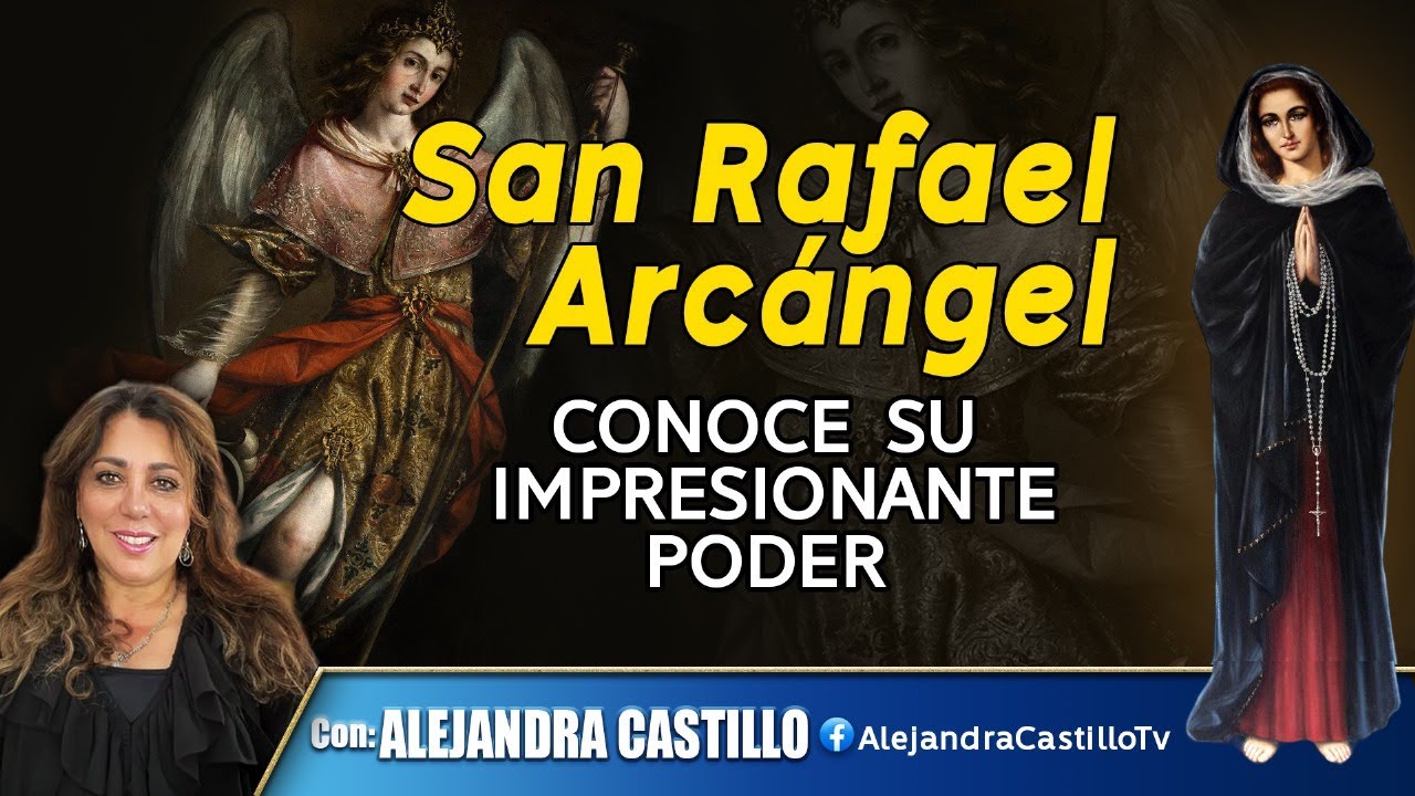 San Rafael Árcangel, conoce su impresionante poder