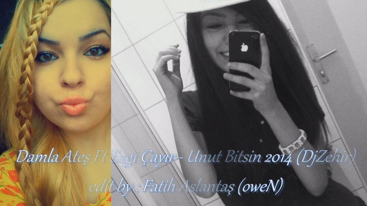 Damla Ateş Ft Ezgi &Ccedil;ayır - Unut Bitsin 2014 (DjZehir)