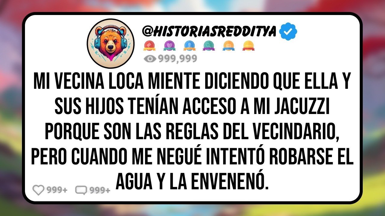 Mi VECINA Loca Miente diciendo que Ella y sus HIJOS Tenían Acceso a mi Jacuzzi Porque son las Regla