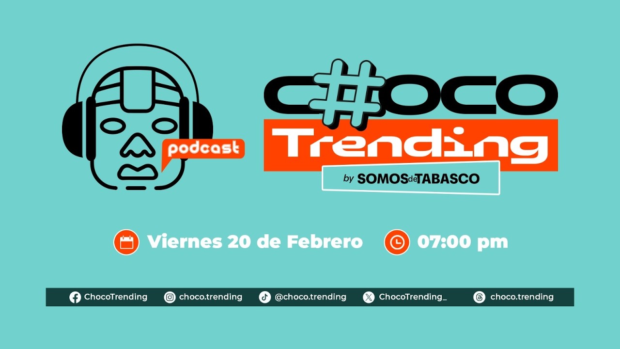 1er Podcast de Chocotrending by Somos de Tabasco