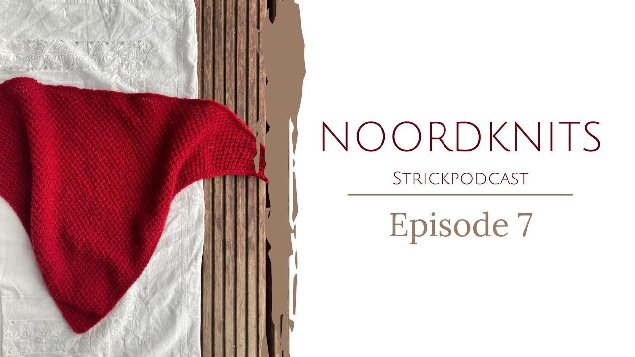 Noordknits Strickpodcast | Episode 7 | Sonja Sweater, Sweater No. 09 Light & Sockenwolle