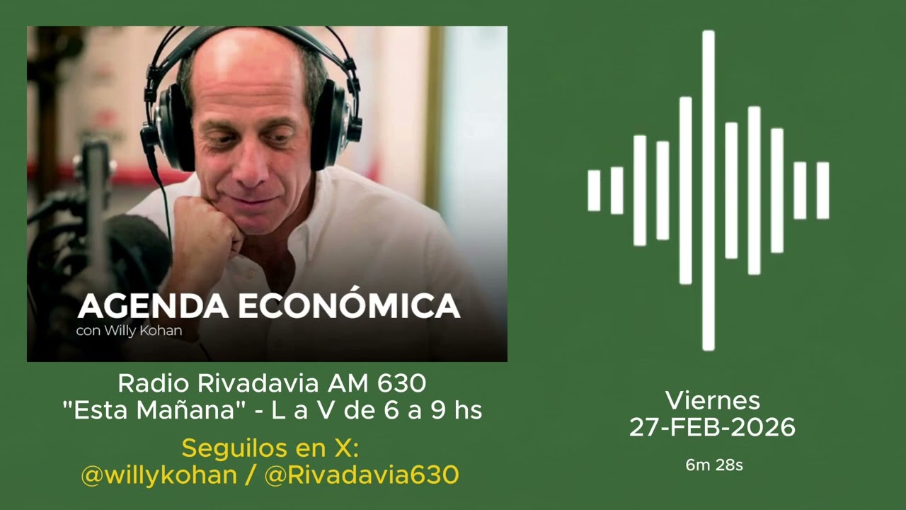 27 FEB 2026 - El interesante comentario de Willy Kohan en Rivadavia 630