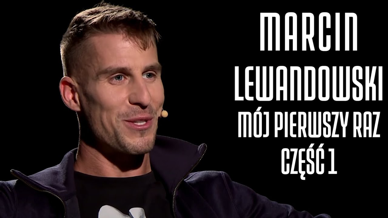 MARCIN LEWANDOWSKI - M&Oacute;J PIERWSZY RAZ #21
