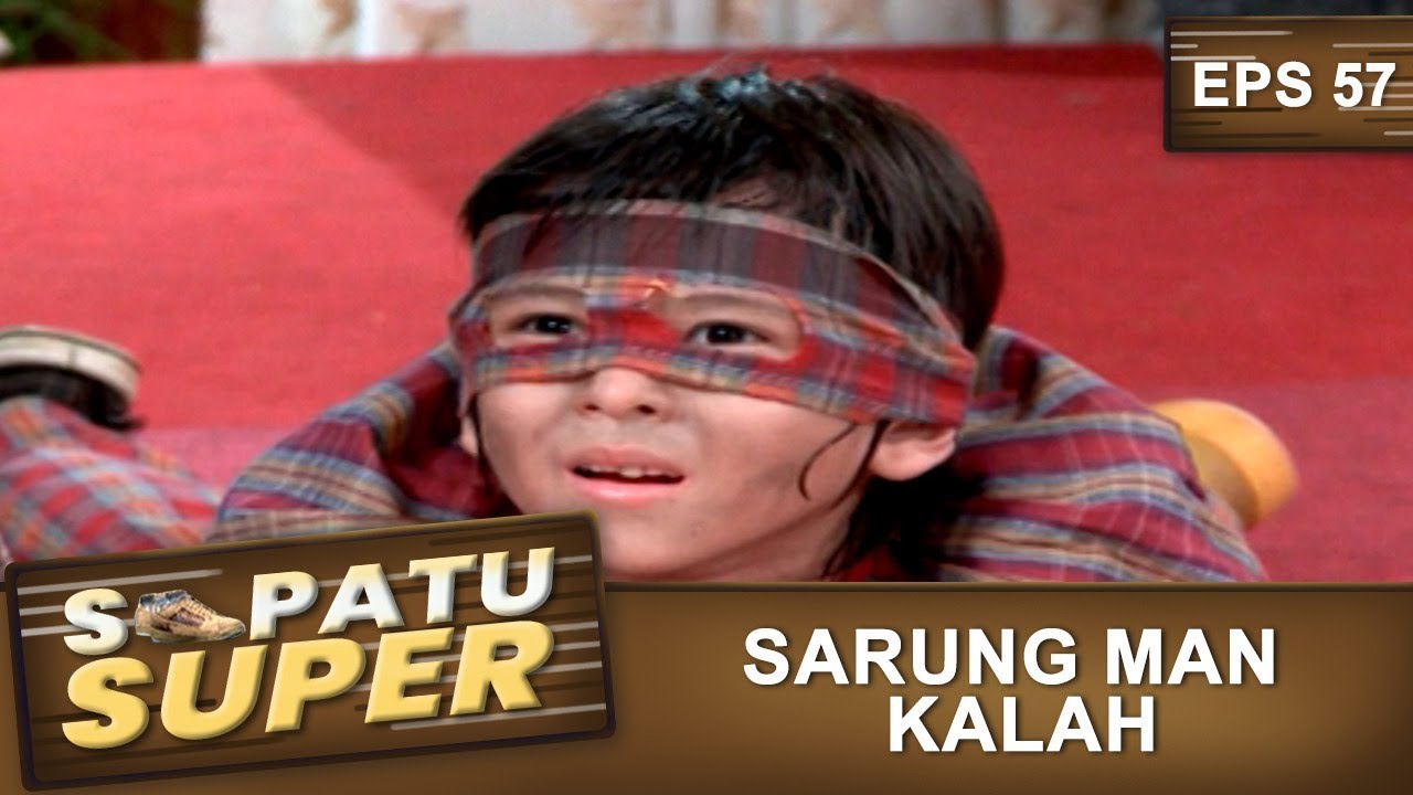 GAWAT Sarung Man Kalah Sama Musuh – Sepatu Super Eps 57 Part 1