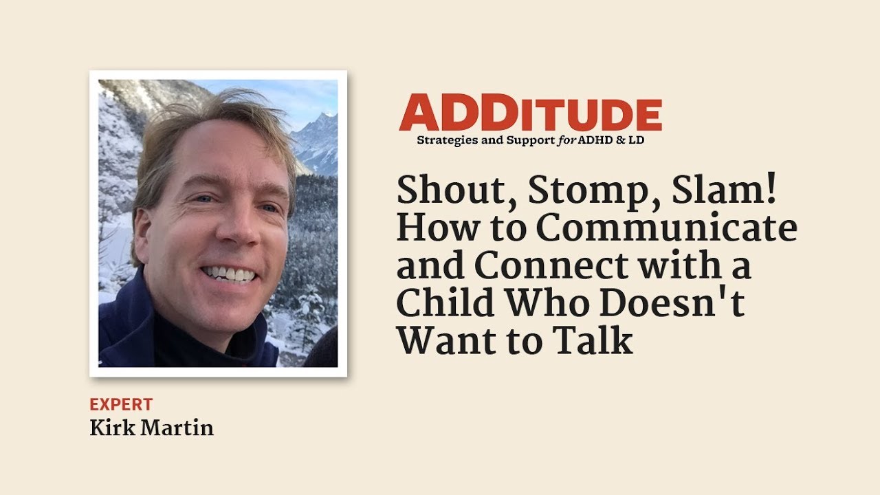 Shout, Stomp, Slam! Communicating with an Explosive Child Who Doesn&rsquo;t Want to Talk (w/ Kirk Martin)