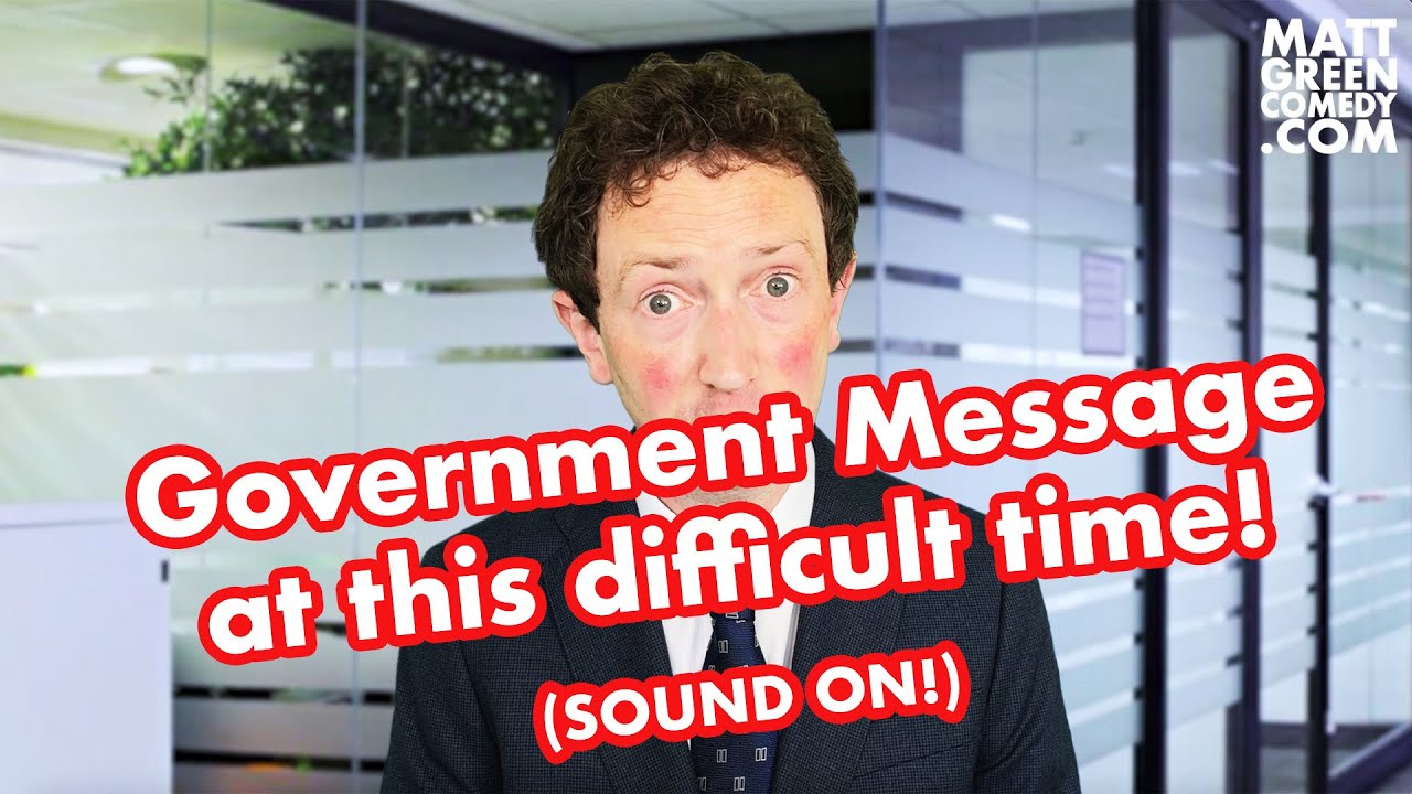 Government Message at this difficult time! (SOUND ON!)