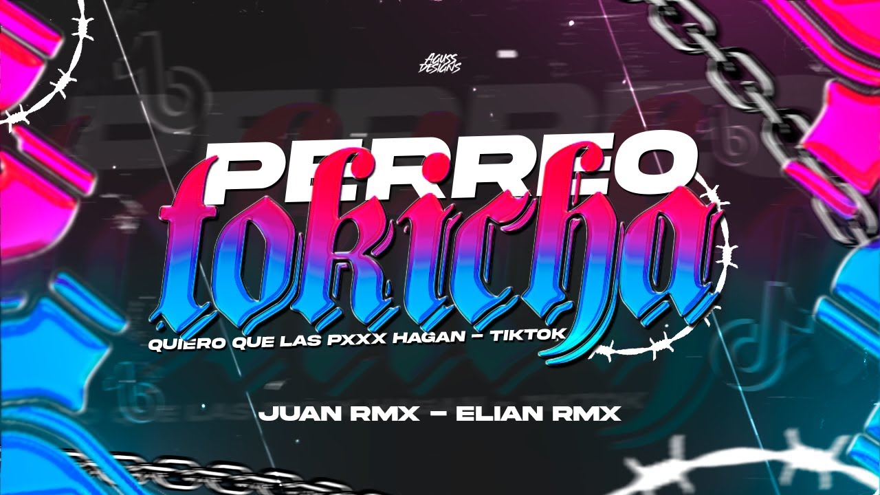 PERREO TOKICHA ( Quiero Que Las Putxxx Hagan TIK TOK ) - JUAN RMX - @ELIANRMX14 