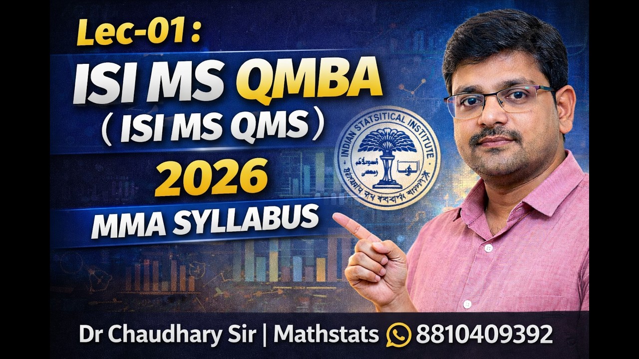 Lec-01 : ISI MS QMBA ( ISI MS QMS) 2026 | MMA SYLLABUS | Dr Chaudhary Sir | Mathstats @8810409392