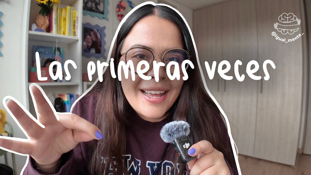 ME PASA IGUAL: CÓMO SOBREVIVIR A LAS PRIMERAS VECES | Sofi Psicóloga | Igual-mente