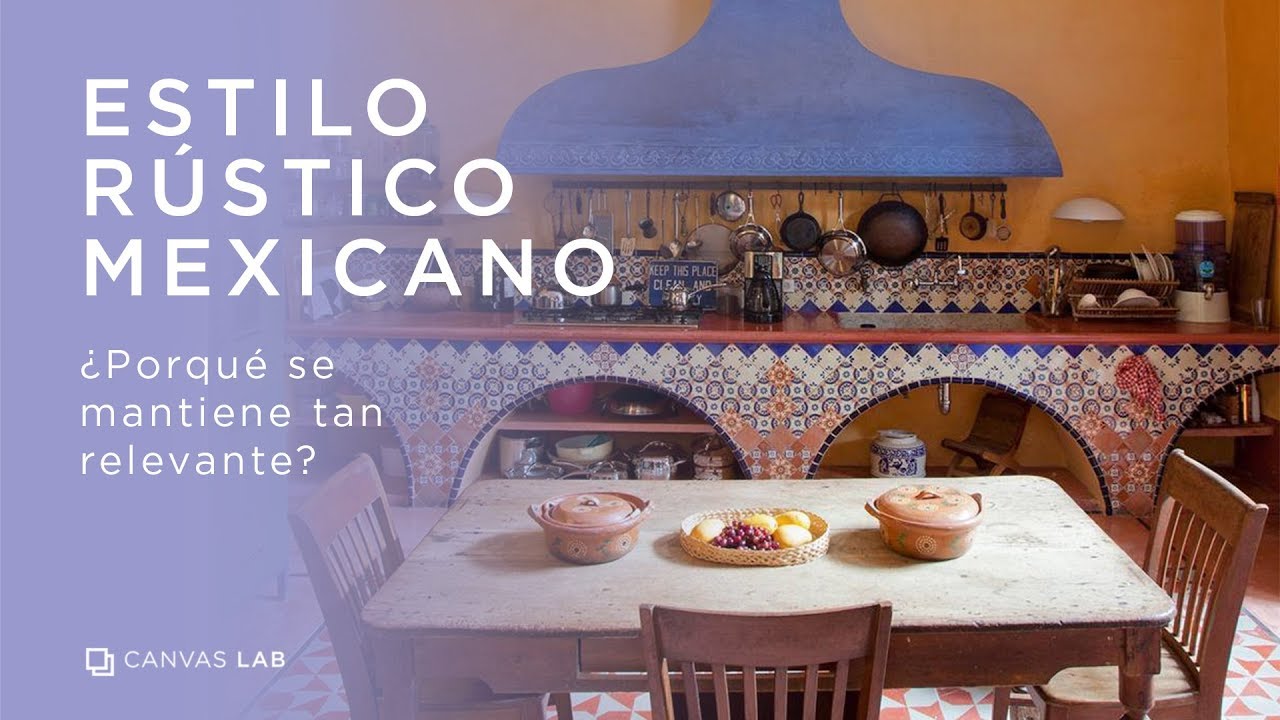 Estilo R&uacute;stico Mexicano: &iquest;Por qu&eacute; sigue siendo tan relevante? 🇲🇽