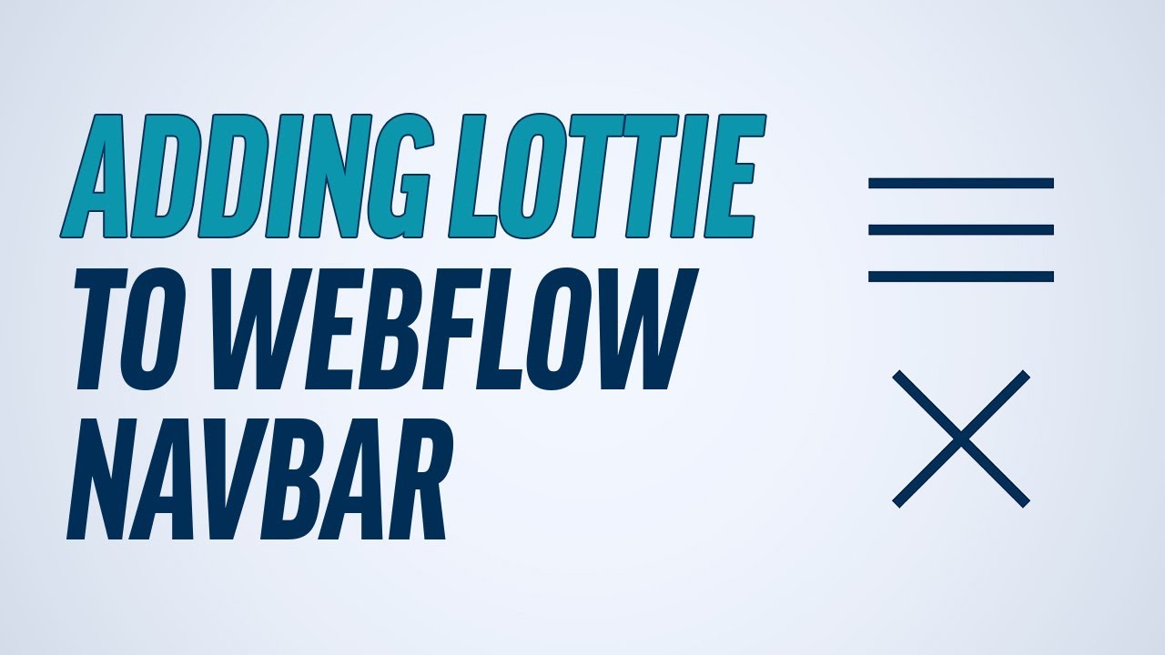 How To Add A Hamburger Lottie Animation To The Default Webflow Navbar