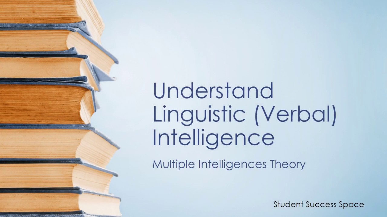 Understand Linguistic/Verbal Intelligence