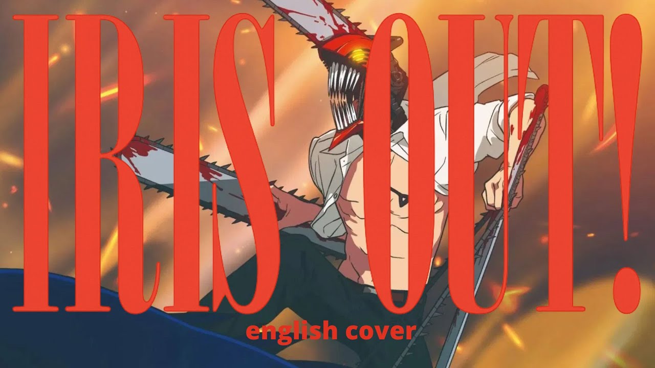 IRIS OUT (English Cover) - Chainsaw Man – The Movie: Reze Arc