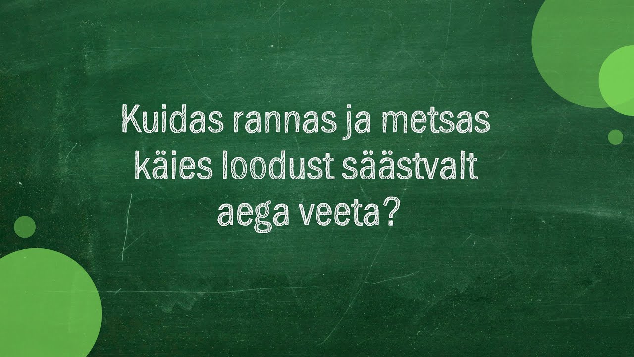 Illimar Pilt - Kuidas rannas ja metsas k&auml;ies loodust s&auml;&auml;stvalt aega veeta?