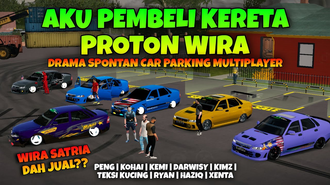 AKU PEMBELI KERETA PROTON WIRA | Wira Satria Dijual? Drama Spontan Car Parking Multiplayer