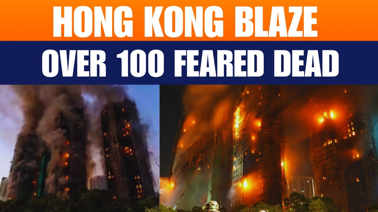 Hong Kong High-Rise Fire: 128 Dead, 150 Missing | China Building Fire | News9