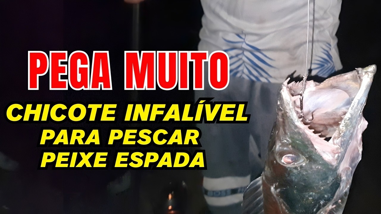 O MELHOR CHICOTE PARA PESCAR PEIXE ESPADA - N&Atilde;O ESCAPA NENHUMA🦈