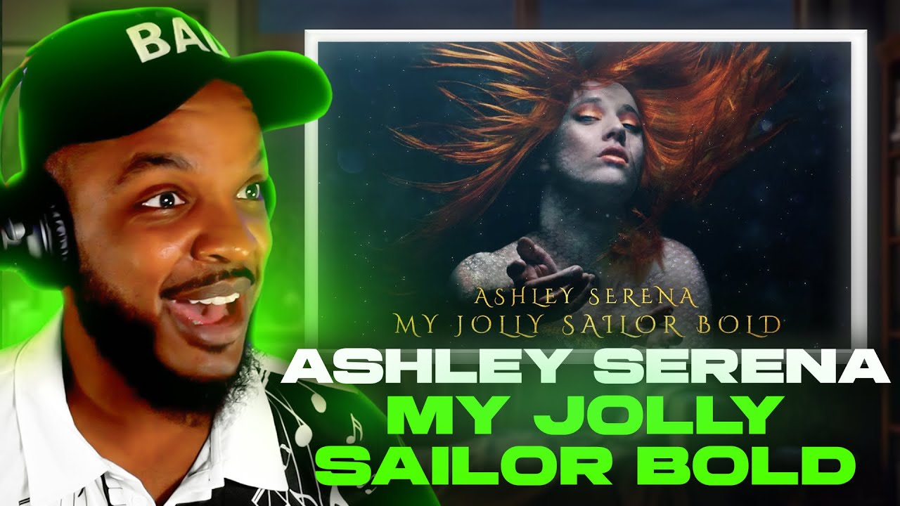 Ashley Serena - My Jolly Sailor Bold REACTION