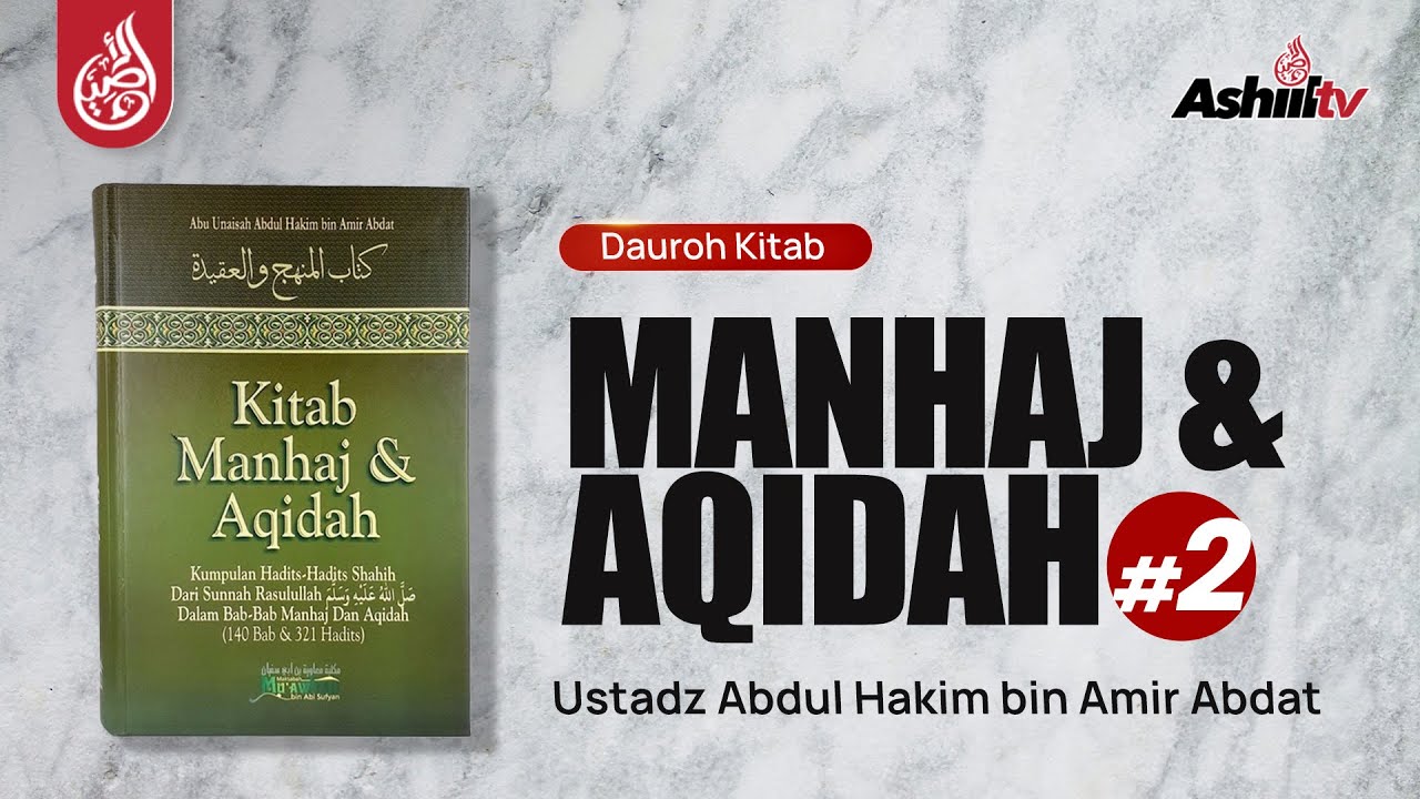 Dauroh Kitab Manhaj & Aqidah (Sesi-2) - Ustadz Abdul Hakim bin Amir Abdat حفظه الله