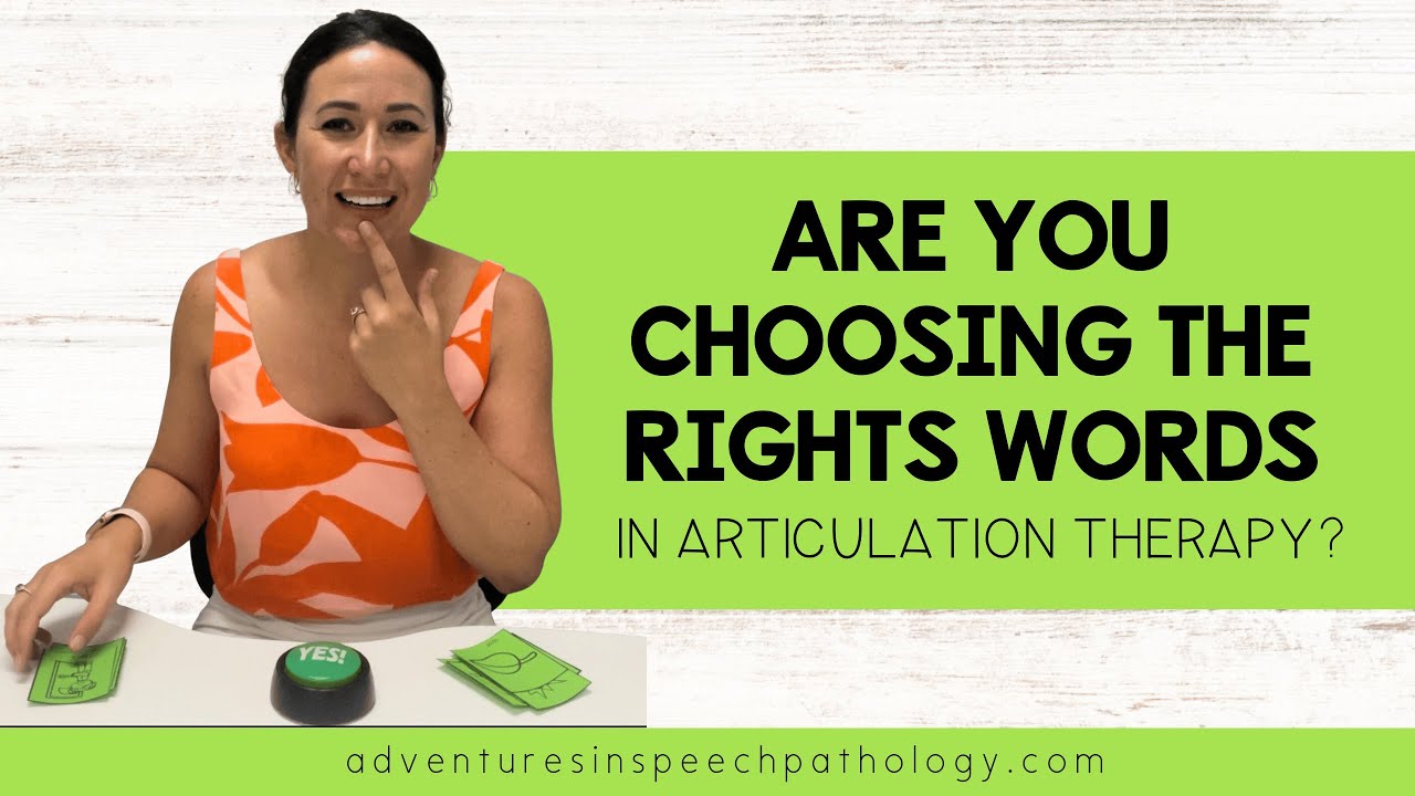 Are You Choosing the Right Words in Articulation Therapy?