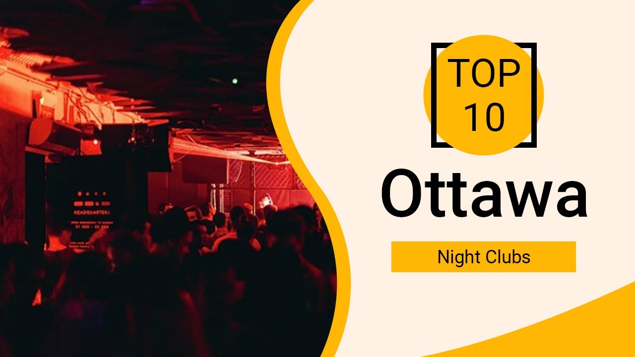 Top 10 Best Night Clubs to Visit in Ottawa | Canada - English