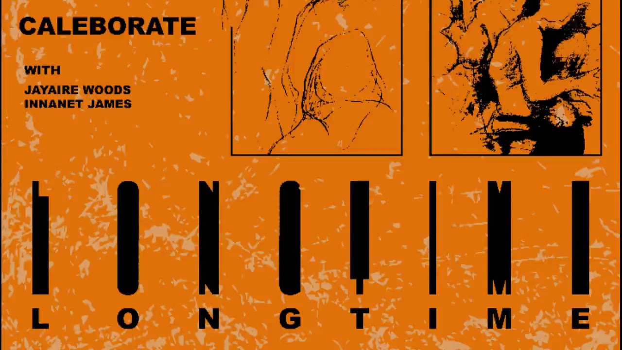 Caleborate ft. Innanet James & Jayaire Woods - Long Time
