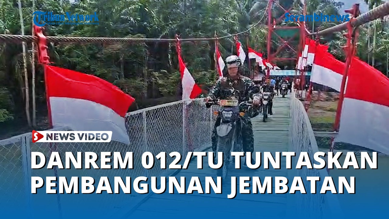 Hancur Diterjang Bencana Banjir, Danrem 012TU Tuntaskan Pembangunan Jembatan Gantung Kajeung-Tungkop