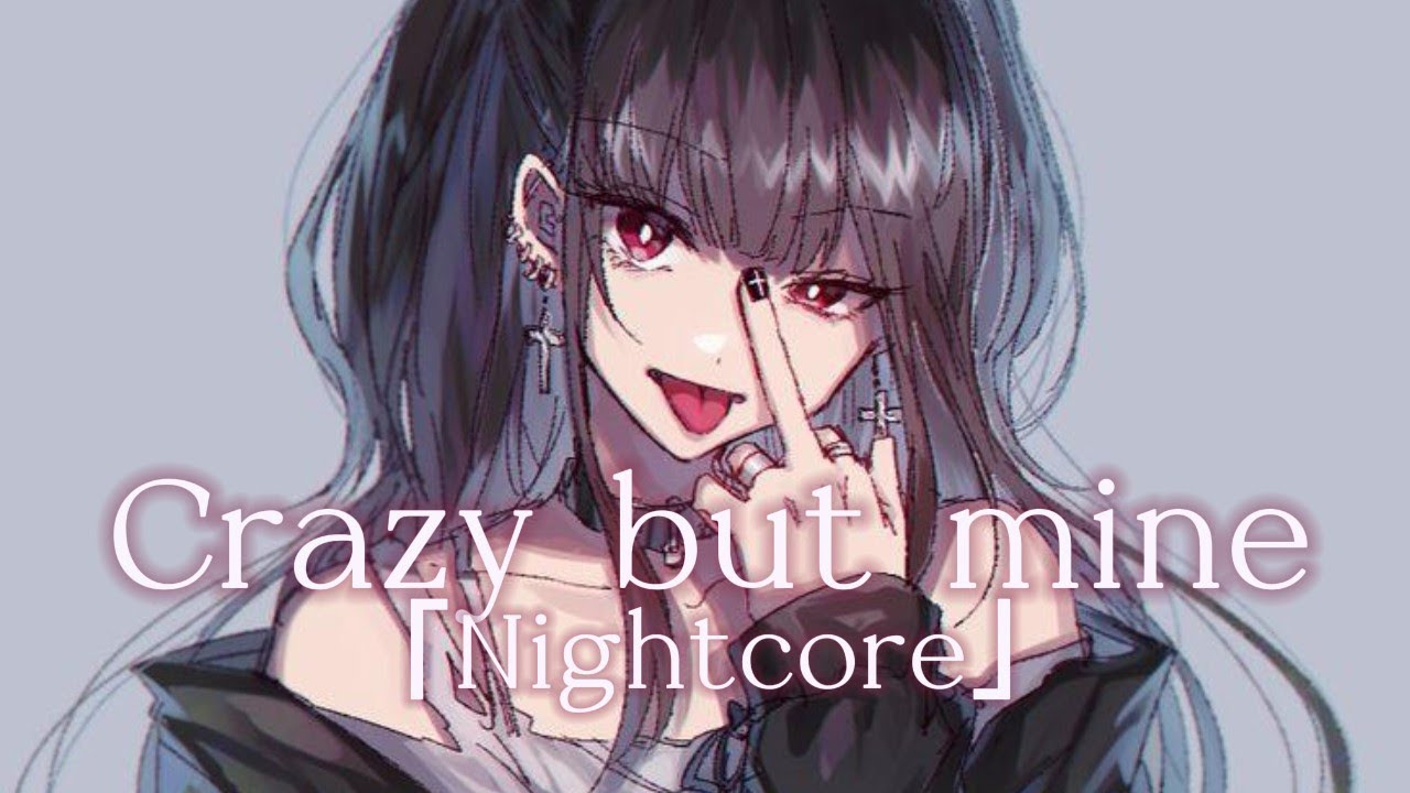 She's Crazy But She's Mine - Nightcore #alexsparrow