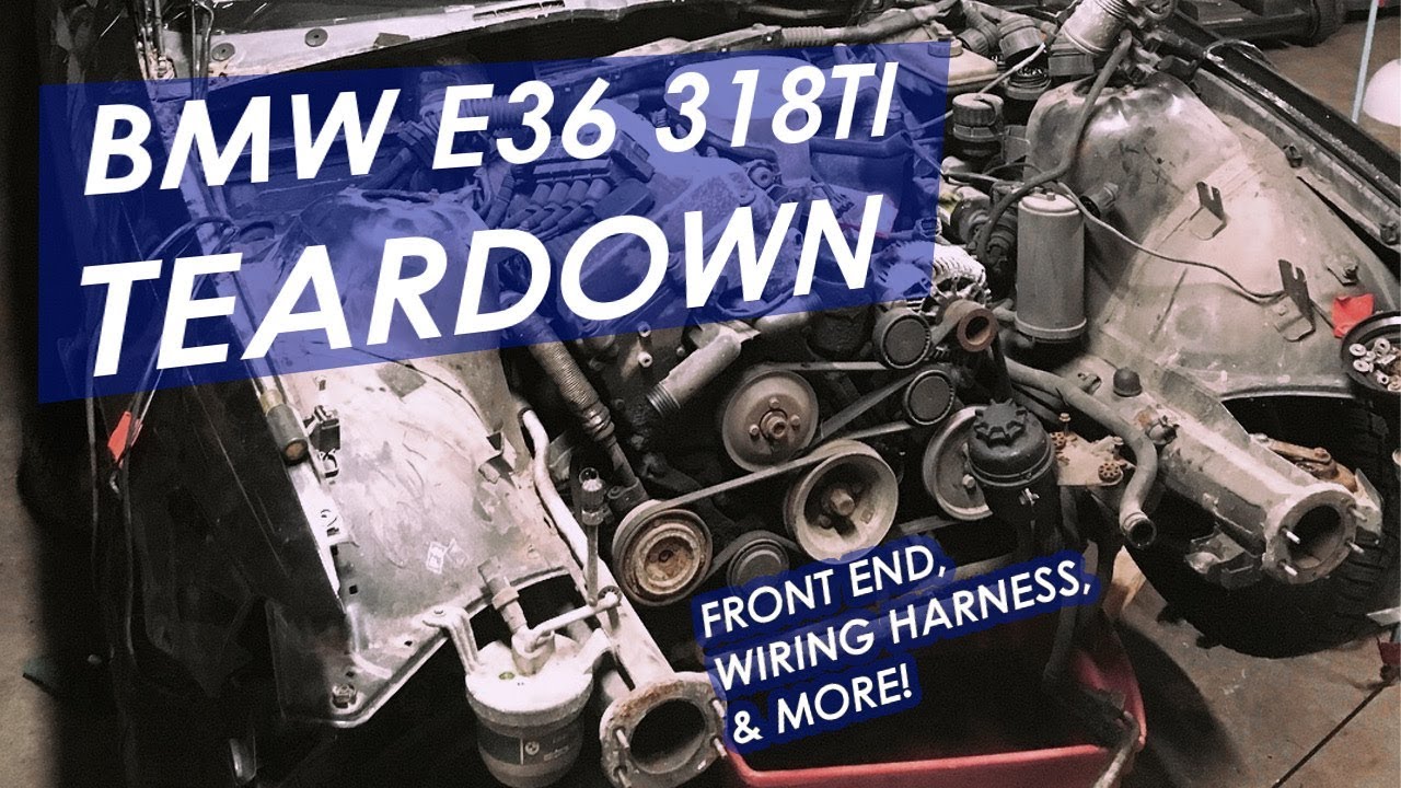 BMW E36 318ti Front End and Engine Harness Tear-down [DIY Race Car Build EP. 2]: