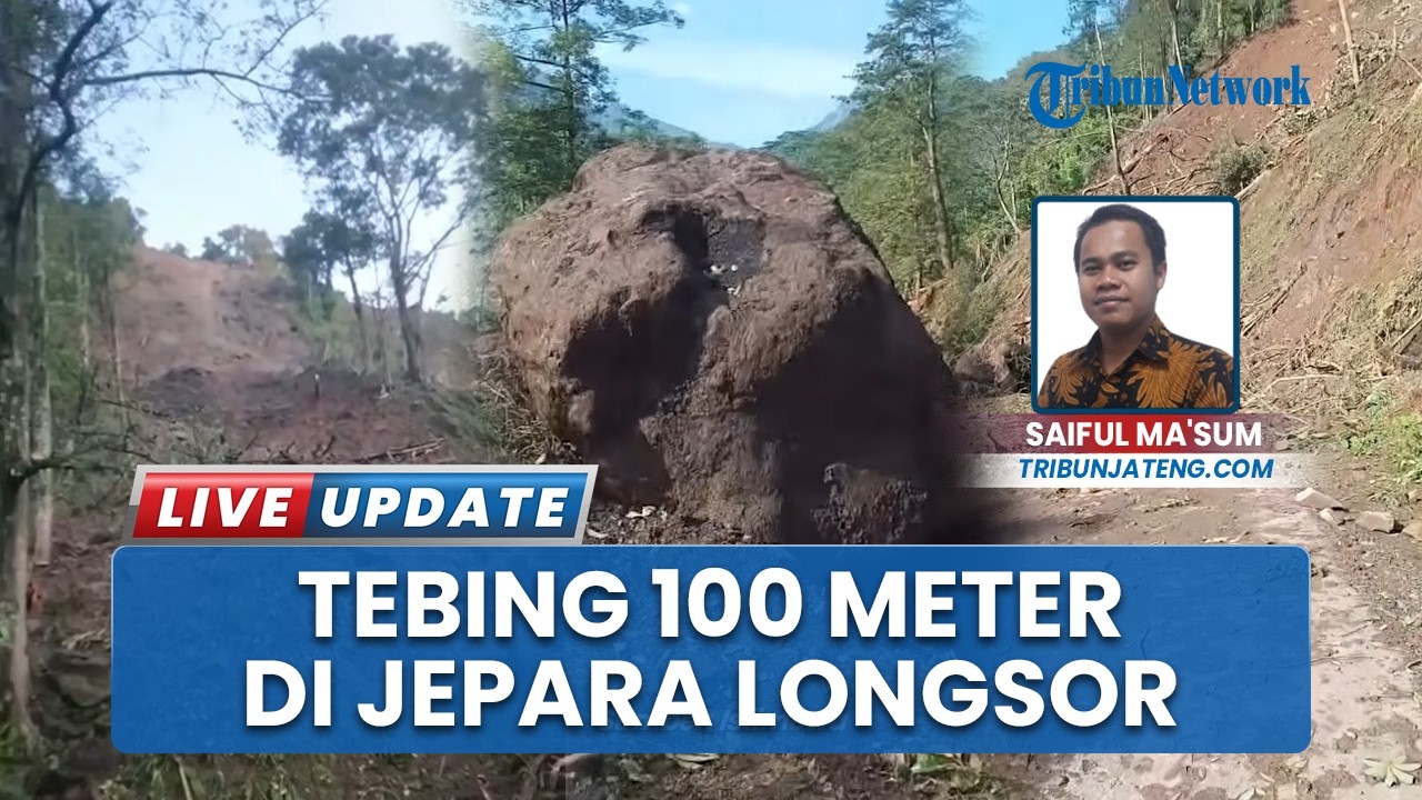 Tebing Setinggi 100 Meter di Tempur Jepara Kembali Longsor, Akses Jalan Utama Putus