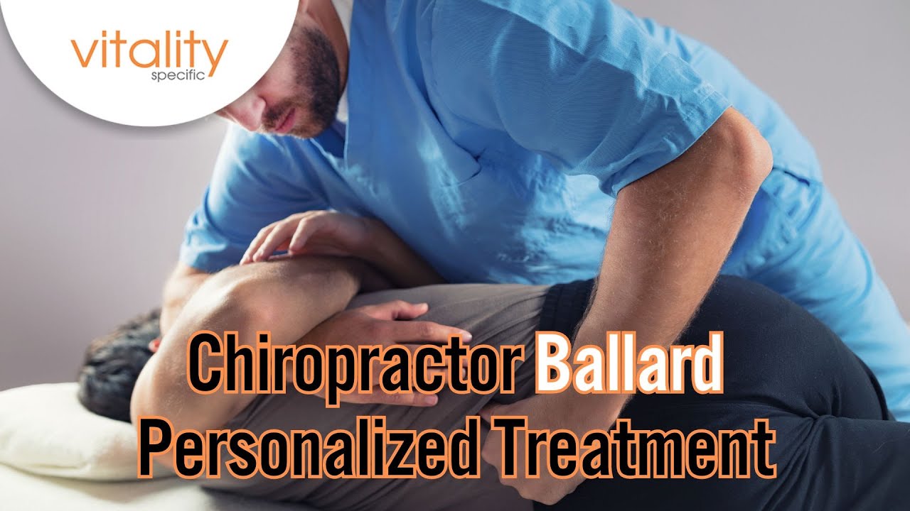 Chiropractor Ballard Personalized Treatment