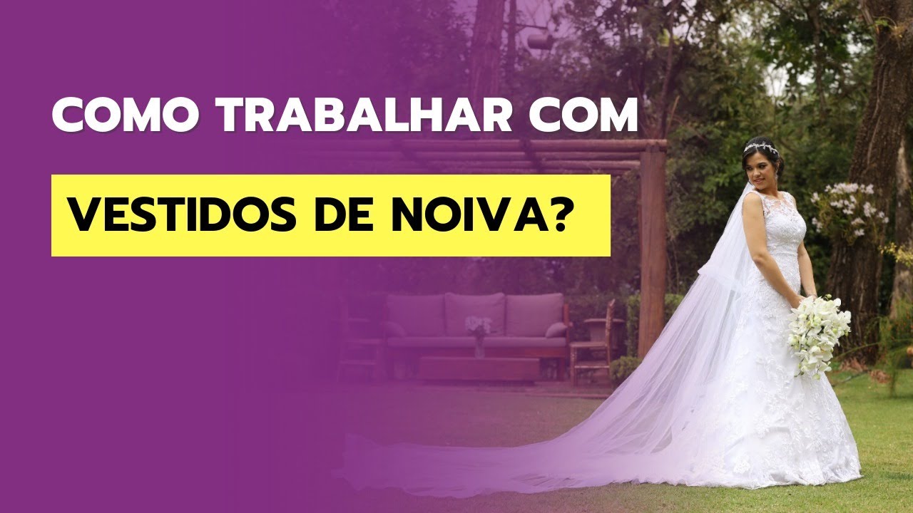COMO TRABALHAR COM VESTIDOS DE NOIVA I SILVIA MEDEIROS