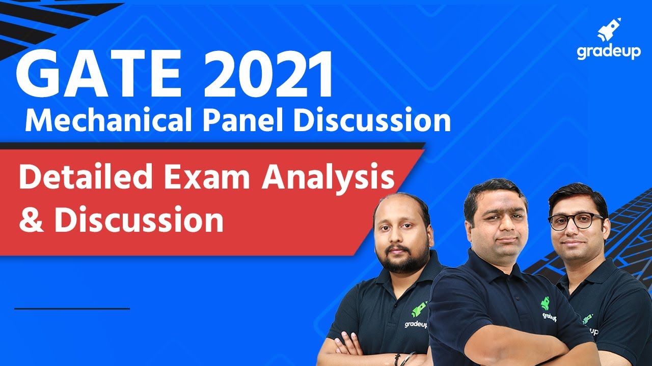 GATE Mechanical 2021 | Detailed Exam Analysis & Full Panel Discussion | By Gradeup Experts