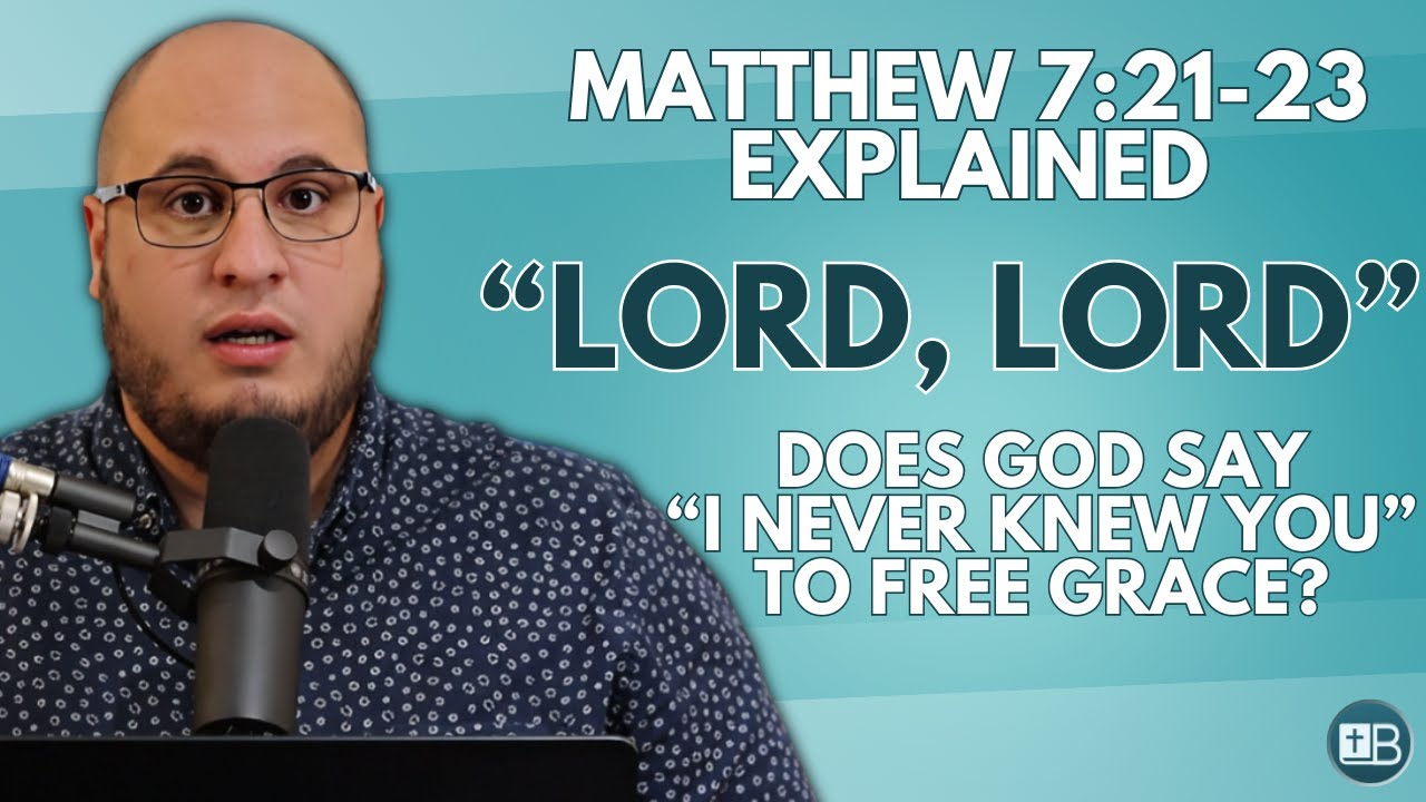 Matthew 7:21-23 Explained | 