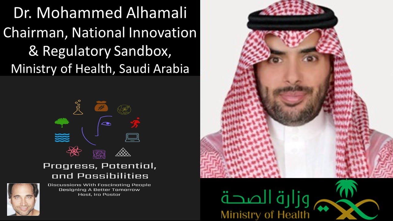 Dr. Mohammed Alhamali - Chairman, National Innovation & Regulatory Sandbox, Ministry of Health, KSA
