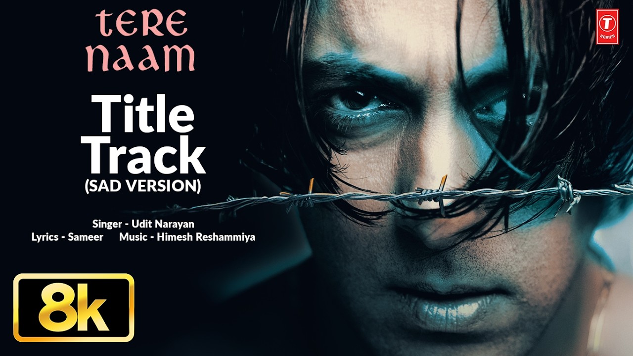 Tere Naam Title Track (Sad) 8K Video Song | Salman Khan | Bhumika | Udit Narayan, Himesh Reshammiya
