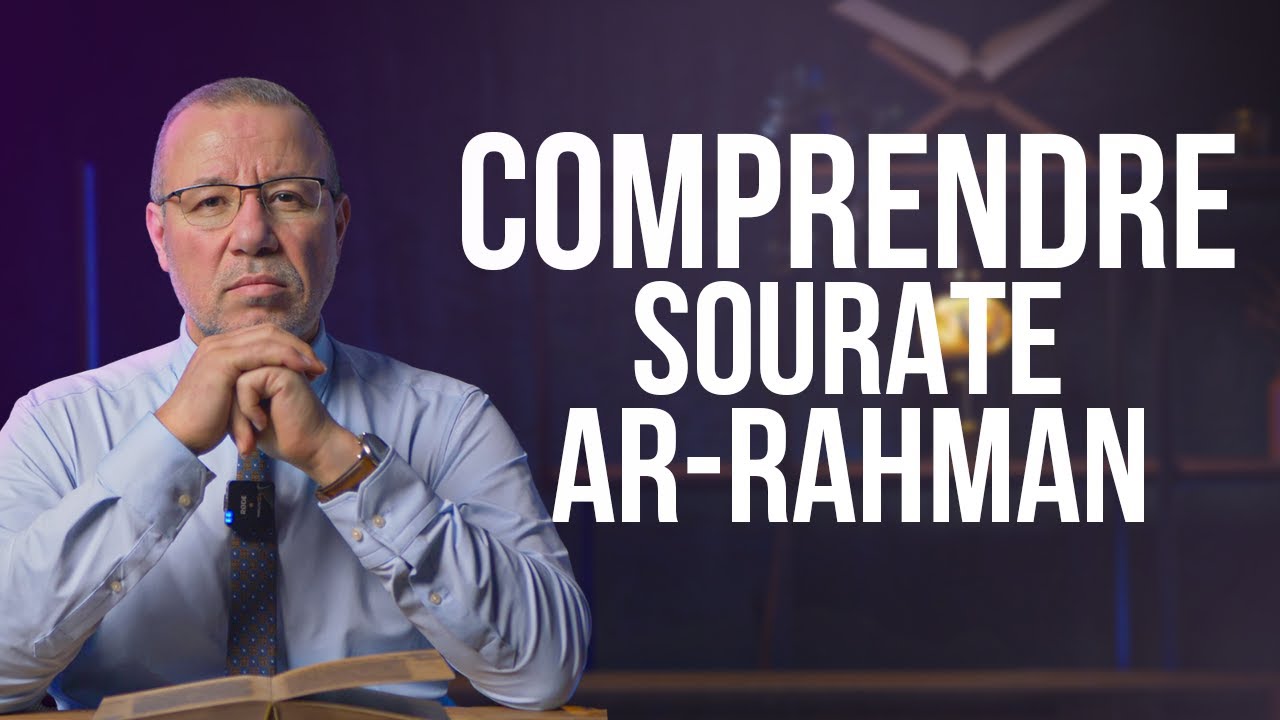 Comprendre la Sourate Ar-Rahman - Réda Kadri