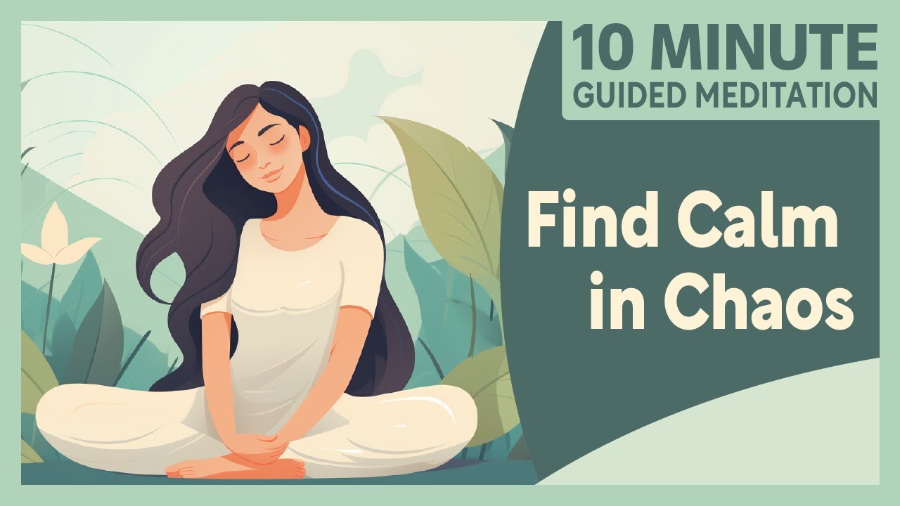 Find Calm in Chaos: Center Yourself Anytime | 10-Minute Guided Meditation